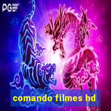 comando filmes hd